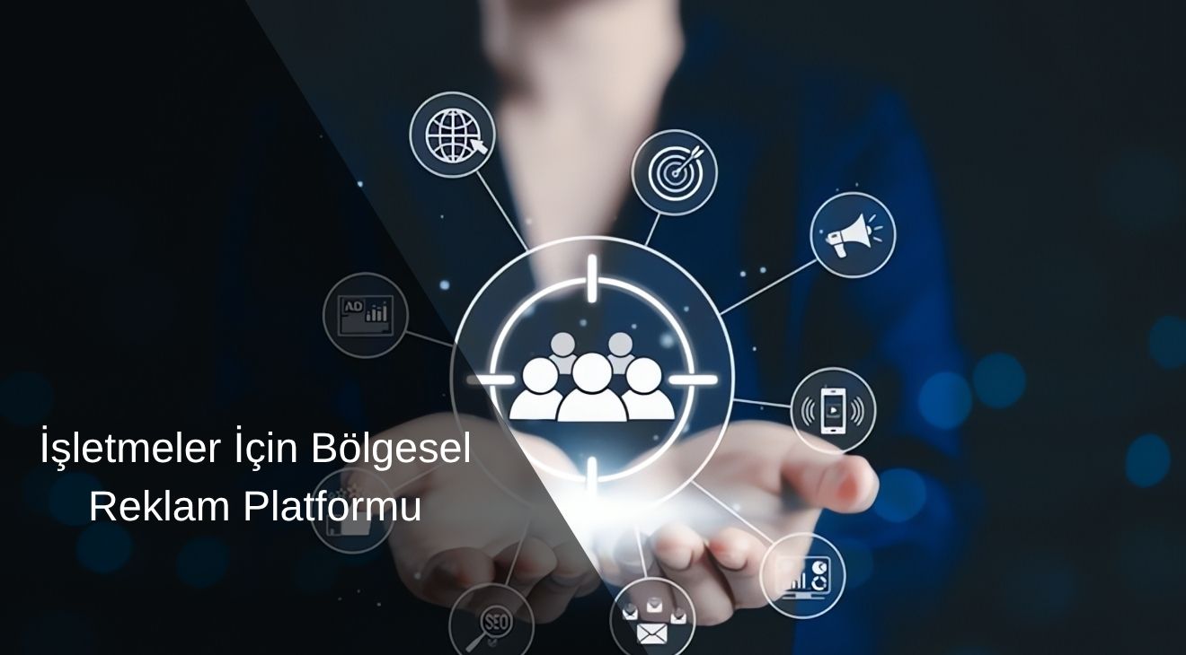 İşletmeler için Bölgesel Reklam Platformu 