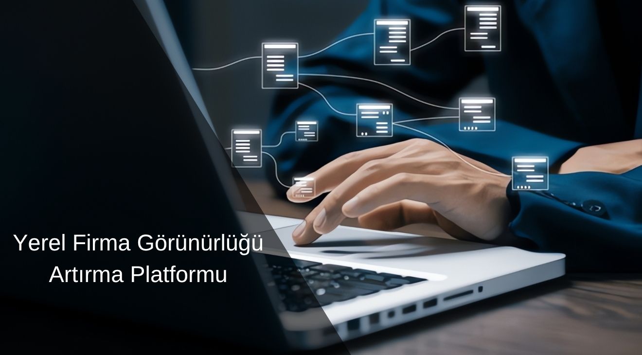 Yerel İşletme Görünürlüğünü Artırma Platformu Yerel İşletme Görünürlüğünü Artırma Platformu