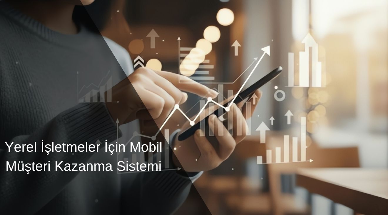 Yerel İşletmeler için Müşteri Kazanma Sistemi