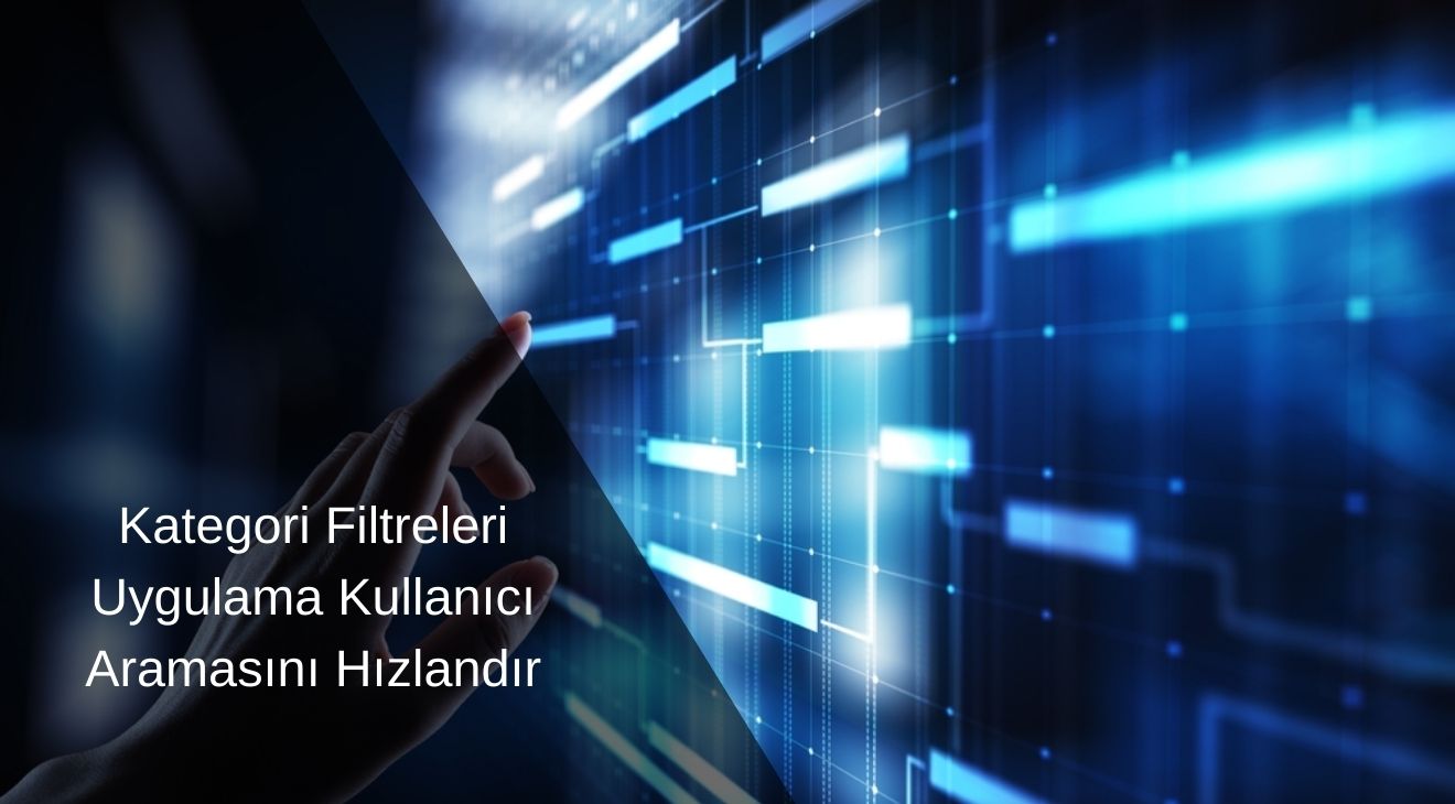 Kategori Filtreleri Uygulama Kullanıcı Aramasını Hızlandır