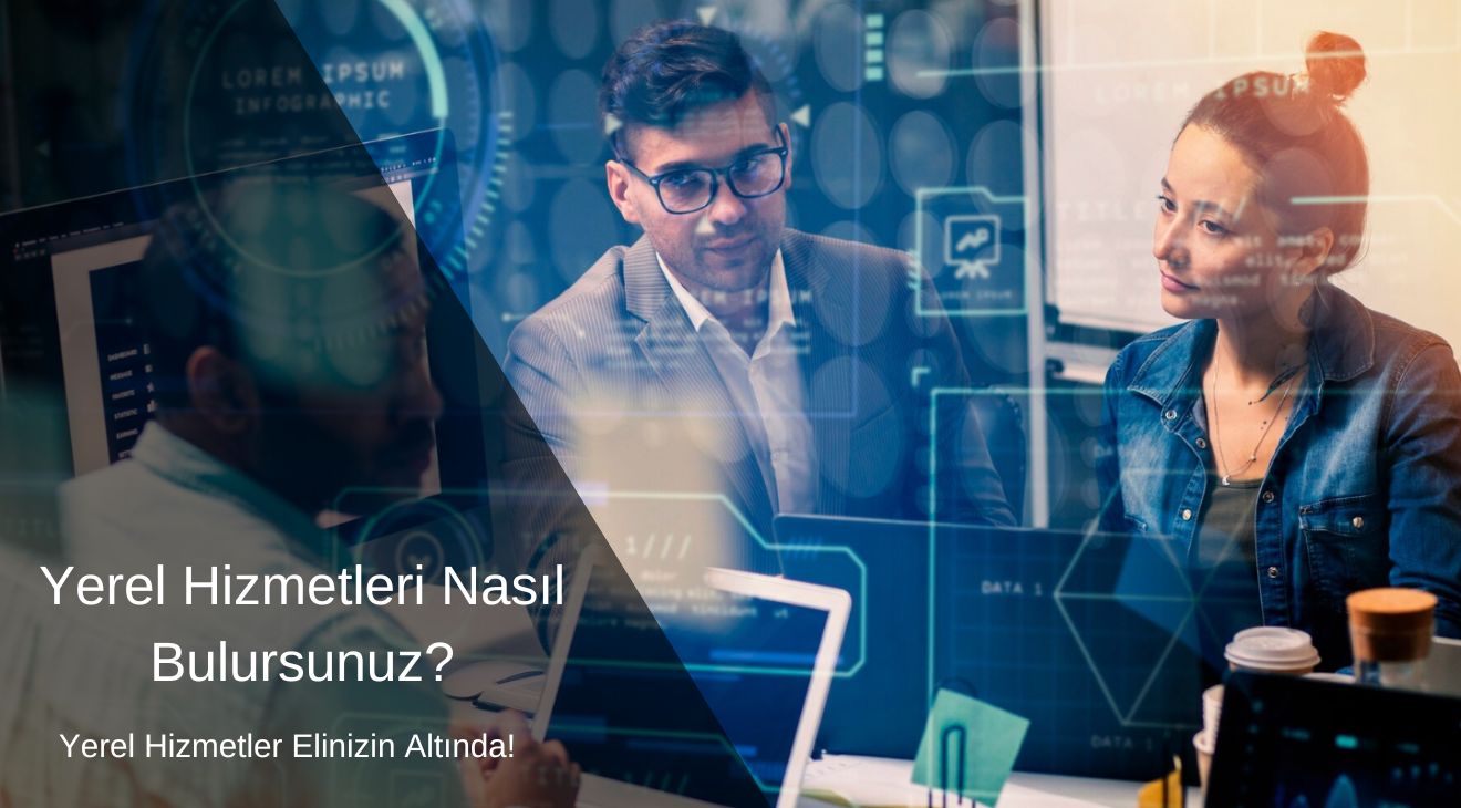 Yerel Hizmetleri Nasıl Bulursunuz?