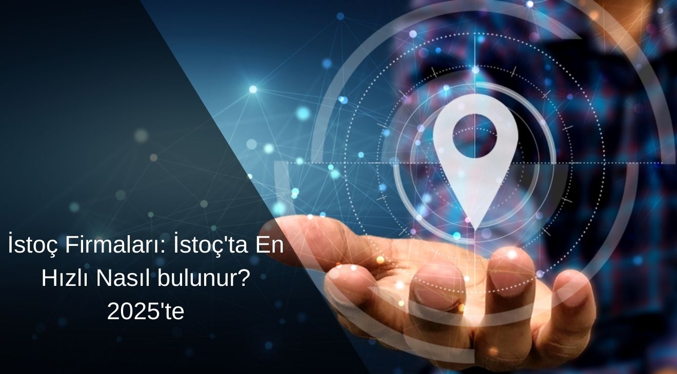 İstoç Firmaları İstoç'ta En Hızlı Nasıl Bulunur