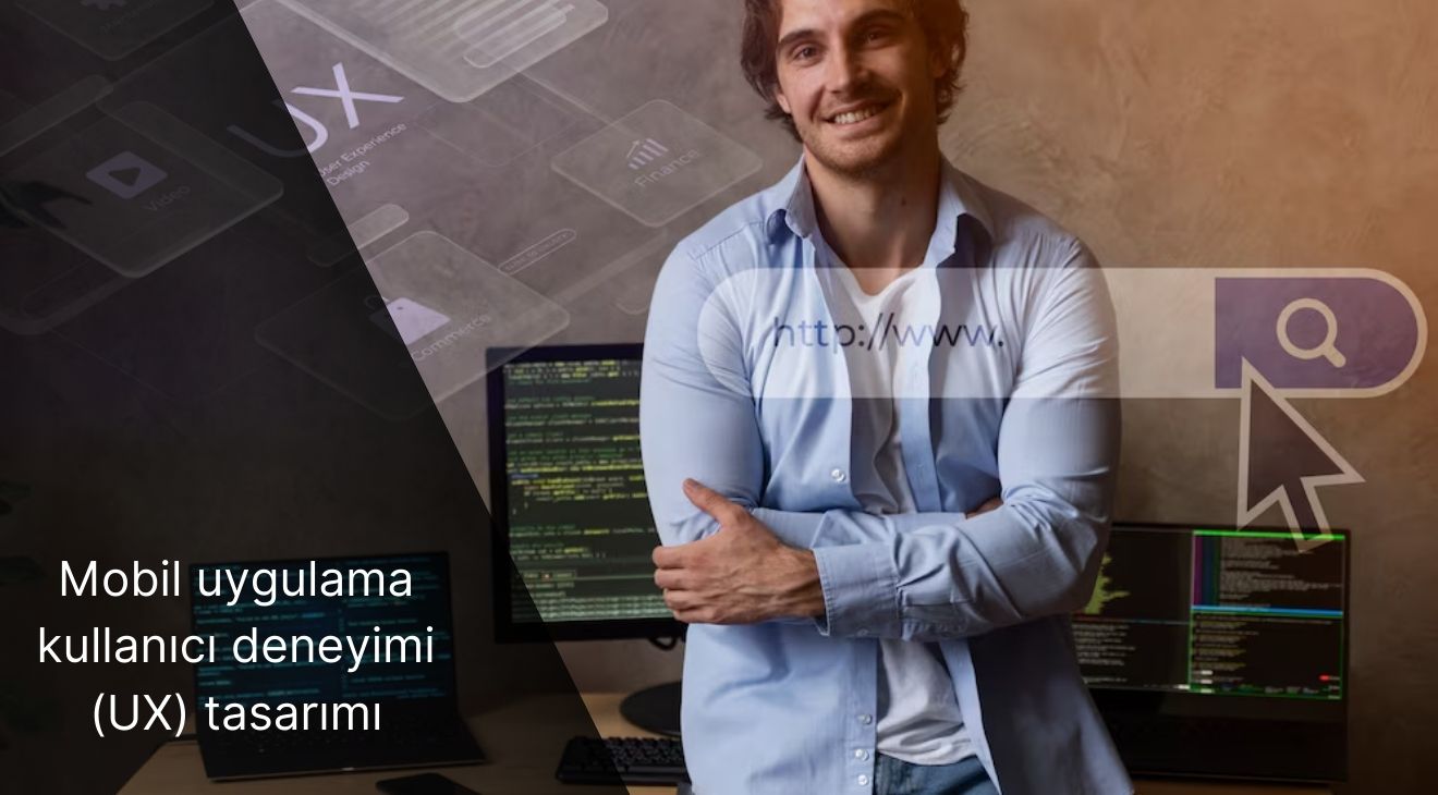 Mobil uygulama kullanıcı deneyimi (UX) tasarımı