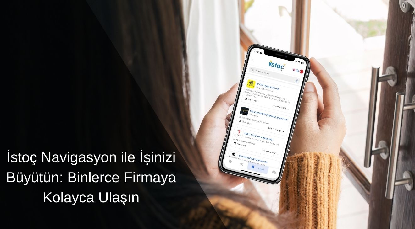 İstoç Navigasyon ile İşinizi Büyütün: Binlerce Firmaya Kolayca Ulaşın